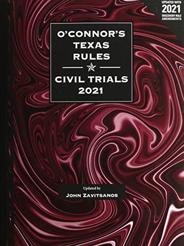 O'Connor's Texas Rules Civil Trials, 2021 ed.