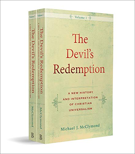 The Devil's Redemption: A New History and Interpretation of Christian Universalism