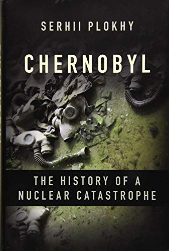 Chernobyl: The History of a Nuclear Catastrophe