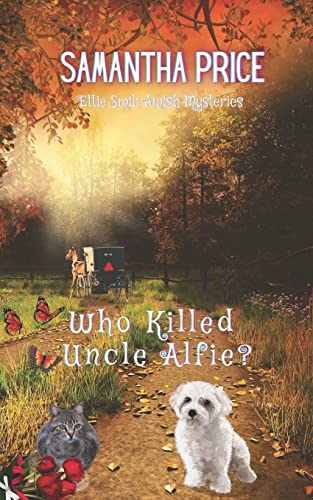 Who Killed Uncle Alfie?: Amish Mystery and Romance (Ettie Smith Amish Mysteries)