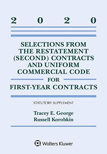 Selections from the Restatement (Second) Contracts and Uniform Commercial Code for First-Year Contracts: 2020 Statutory Supplement