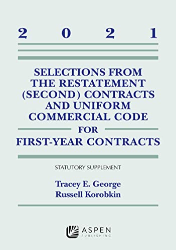 Selections from the Restatement (Second) Contracts and Uniform Commercial Code for First-Year Contracts: 2021 Statutory Supplement (Supplements)