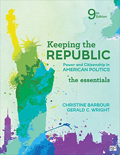 Keeping the Republic: Power and Citizenship in American Politics, The Essentials