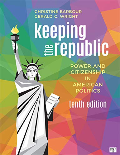 Keeping the Republic: Power and Citizenship in American Politics