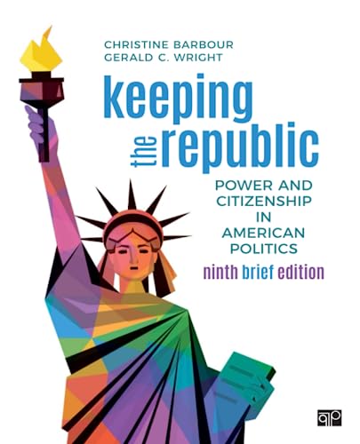 Keeping the Republic: Power and Citizenship in American Politics - Brief Edition