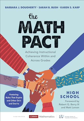 The Math Pact, High School: Achieving Instructional Coherence Within and Across Grades (Corwin Mathematics Series)