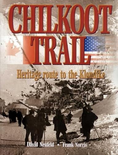 Cover of Chilkoot Trail: Heritage Route to the Klondike by Neufeld, David, paperback Book