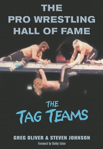 The Pro Wrestling Hall of Fame: The Tag Teams (Pro Wrestling Hall of Fame series)