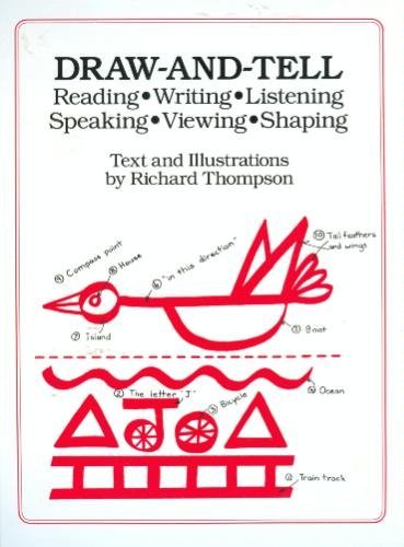 Draw-And-Tell: Reading - Writing - Listening - Speaking - Viewing - Shaping