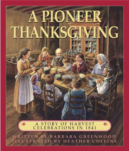 A Pioneer Thanksgiving: A Story of Harvest Celebrations in 1841