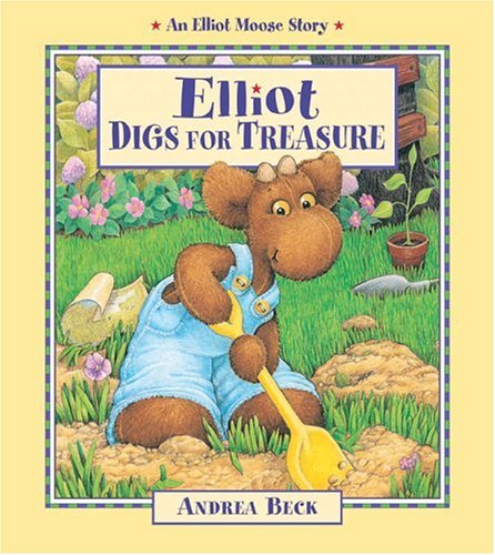 Elliot Digs for Treasure (An Elliot Moose Story)