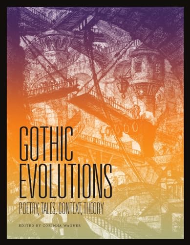 Gothic Evolutions: Poetry, Tales, Context, Theory