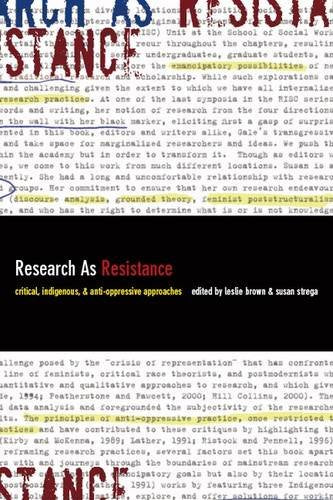 Research As Resistance: Critical, Indigenous, and Anti-Oppressive Approaches