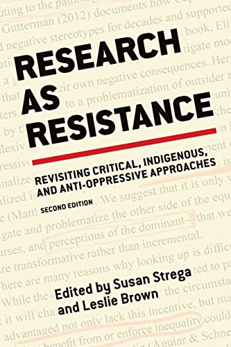 Research As Resistance: Revisiting Critical, Indigenous, and Anti-Oppressive Approaches