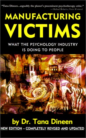 Manufacturing Victims: What the Psychology Industry Is Doing to People