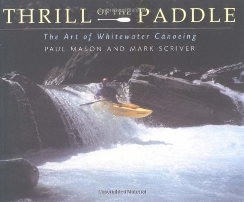 Thrill of the Paddle: The Art of Whitewater Canoeing