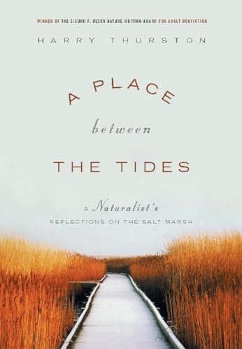 Cover of A Place Between the Tides: A Naturalist's Reflections on the Salt Marsh by Thurston, Harry, paperback Book
