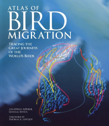 Atlas of Bird Migration: Tracing the Great Journeys of the World's Birds