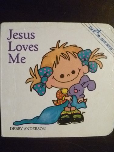 Jesus Loves Me (Cuddle and Sing Board Book)