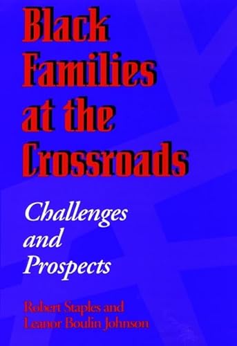 Black Families at the Crossroads: Challenges and Prospects (JOSSEY BASS SOCIAL AND BEHAVIORAL SCIENCE SERIES)