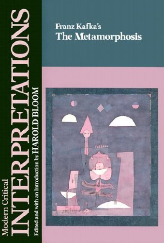 Franz Kafka's the Metamorphosis (Bloom's Modern Critical Interpretations)