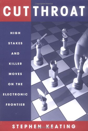 Cutthroat: High Stakes & Killer Moves on the Electronic Frontier