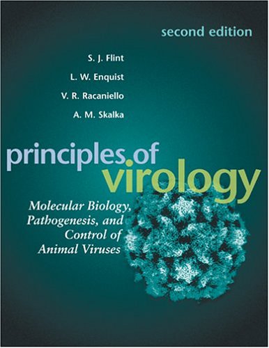Principles of Virology: Molecular Biology, Pathogenesis, and Control of Animal Viruses, 2nd Edition