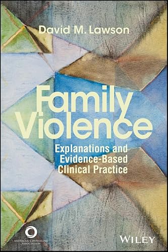 Family Violence: Explanations and Evidence-Based Clinical Practice