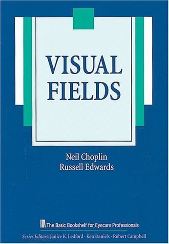 Visual Fields (The Basic Bookshelf for Eyecare Professionals)