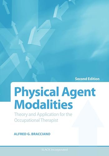 Physical Agent Modalities: Theory and Application for the Occupational Therapist