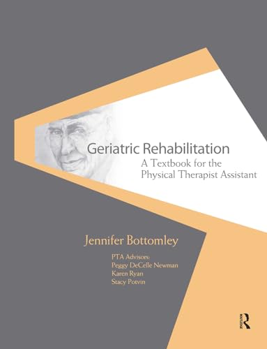 Geriatric Rehabilitation: A Textbook for the Physical Therapist Assistant (Core Texts for PTA Education)