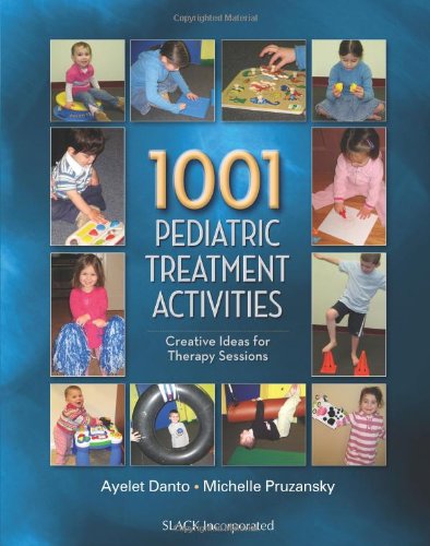 1001 Pediatric Treatment Activities: Creative Ideas for Therapy Sessions
