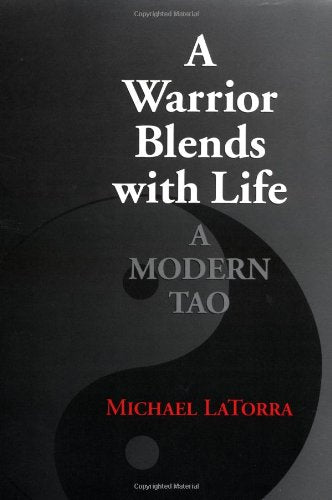 A Warrior Blends with Life: A Modern Tao