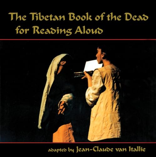 The Tibetan Book of the Dead for Reading Aloud