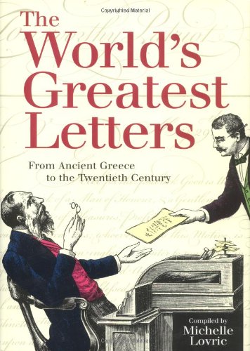 The World's Greatest Letters: From Ancient Greece to the Twentieth Century