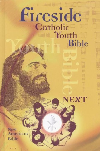 Fireside Catholic Youth Bible- Next: New American Bible