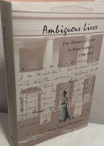 Ambiguous Lives: Free Women of Color in Rural Georgia, 1789-1879