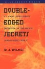 Double-Edged Secrets: U.S. Naval Intelligence Operations in the Pacific During World War II (Bluejacket Books)