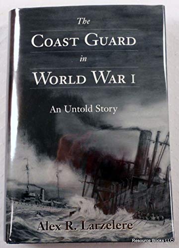 The Coast Guard in World War I: An Untold Story