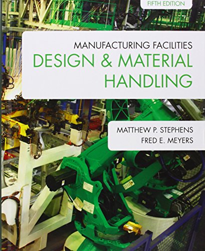 Manufacturing Facilities Design & Material Handling: Fifth Edition