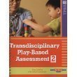 Transdisciplinary play-based assessment: A functional approach to working with young children