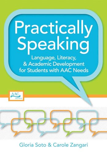 Practically Speaking: Language, Literacy, and Academic Development for Students with AAC Needs