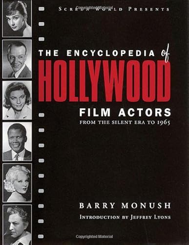 The Encyclopedia of Hollywood Film Actors: From the Silent Era to 1965 (Applause Books)
