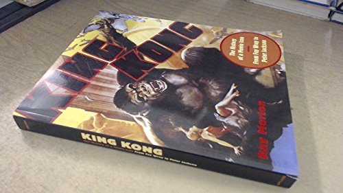 King Kong: The History of a Movie Icon from Fay Wray to Peter Jackson