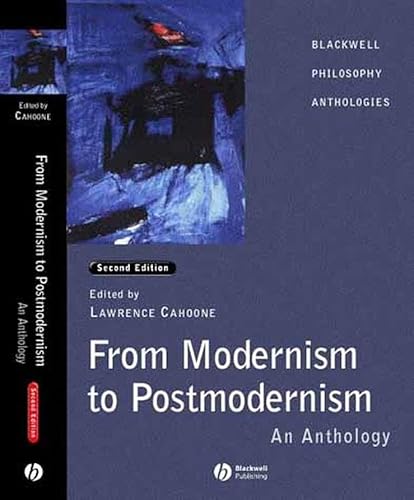 From Modernism to Postmodernism (Blackwell Philosophy Anthologies)