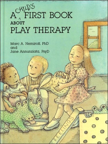 A Child's First Book About Play Therapy