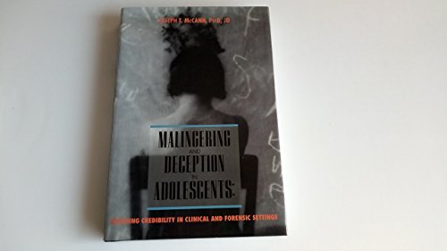 Malingering and Deception in Adolescents: Assessing Credibility in Clinical and Forensic Settings