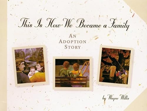 This Is How We Became a Family: An Adoption Story