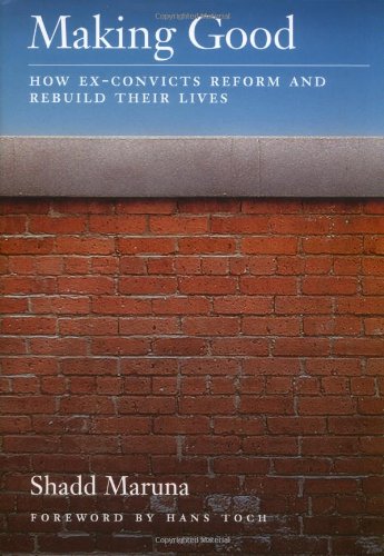 Making Good: How Ex-Convicts Reform and Rebuild Their Lives