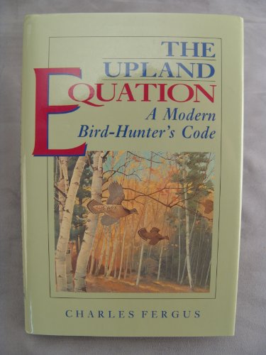 The Upland Equation: A Modern Bird Hunter's Code